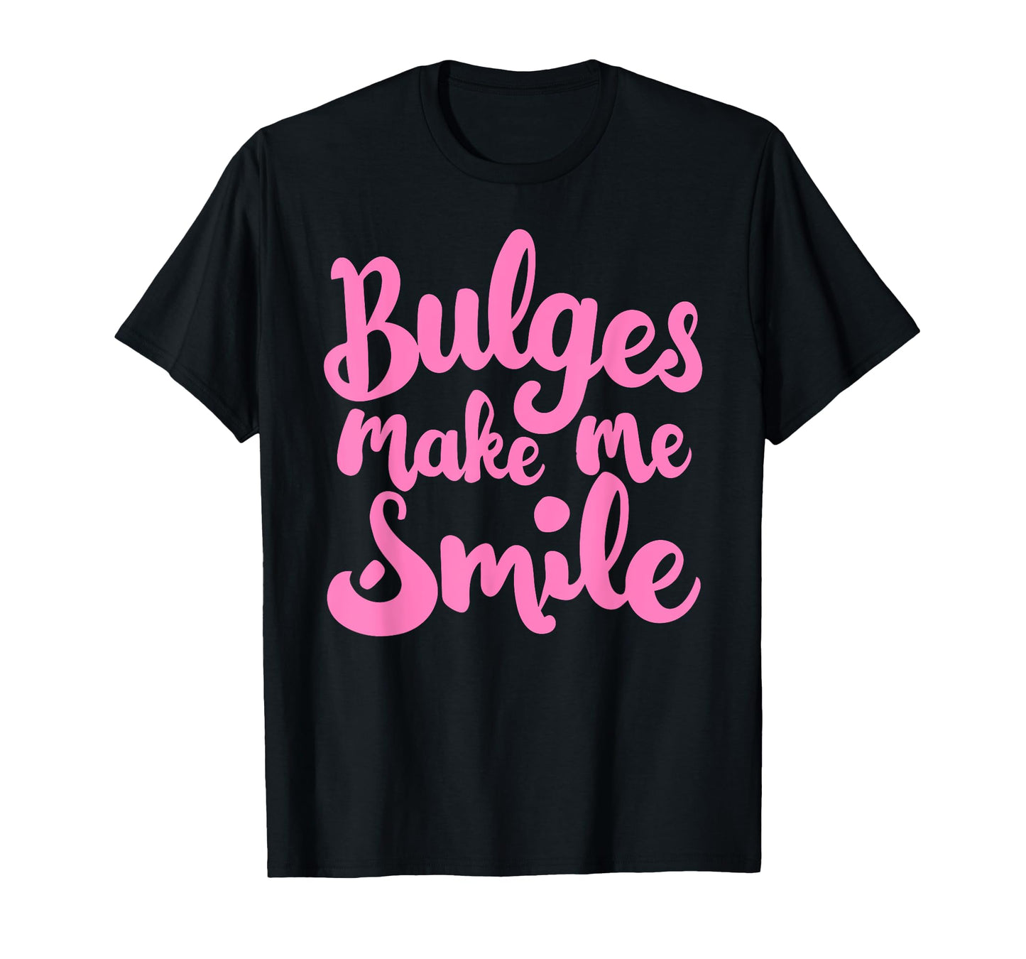 180g pure cotton round neck single side printed t-shirt, bulge makes me smile - funny, naughty, rude adult humor t-shirt, casual t-shirt for men and women, perfect t-shirt for holiday gifts, Christmas gifts, 2025 gifts, New Year gifts