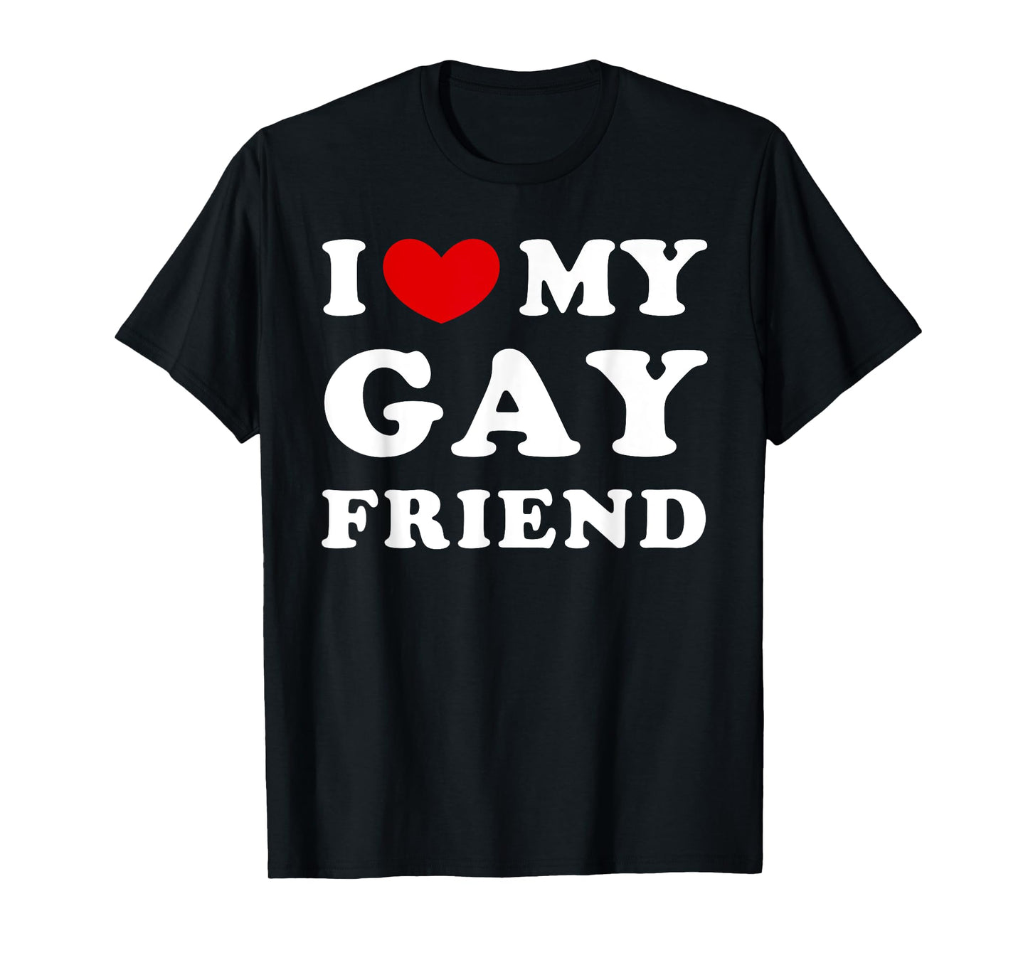 180g pure cotton round neck single side printed T-shirt, I love my gay friends, I love my gay friends T-shirt, casual T-shirts for men and women, perfect T-shirt for holiday gifts, Christmas gifts, 2025 gifts, New Year gifts