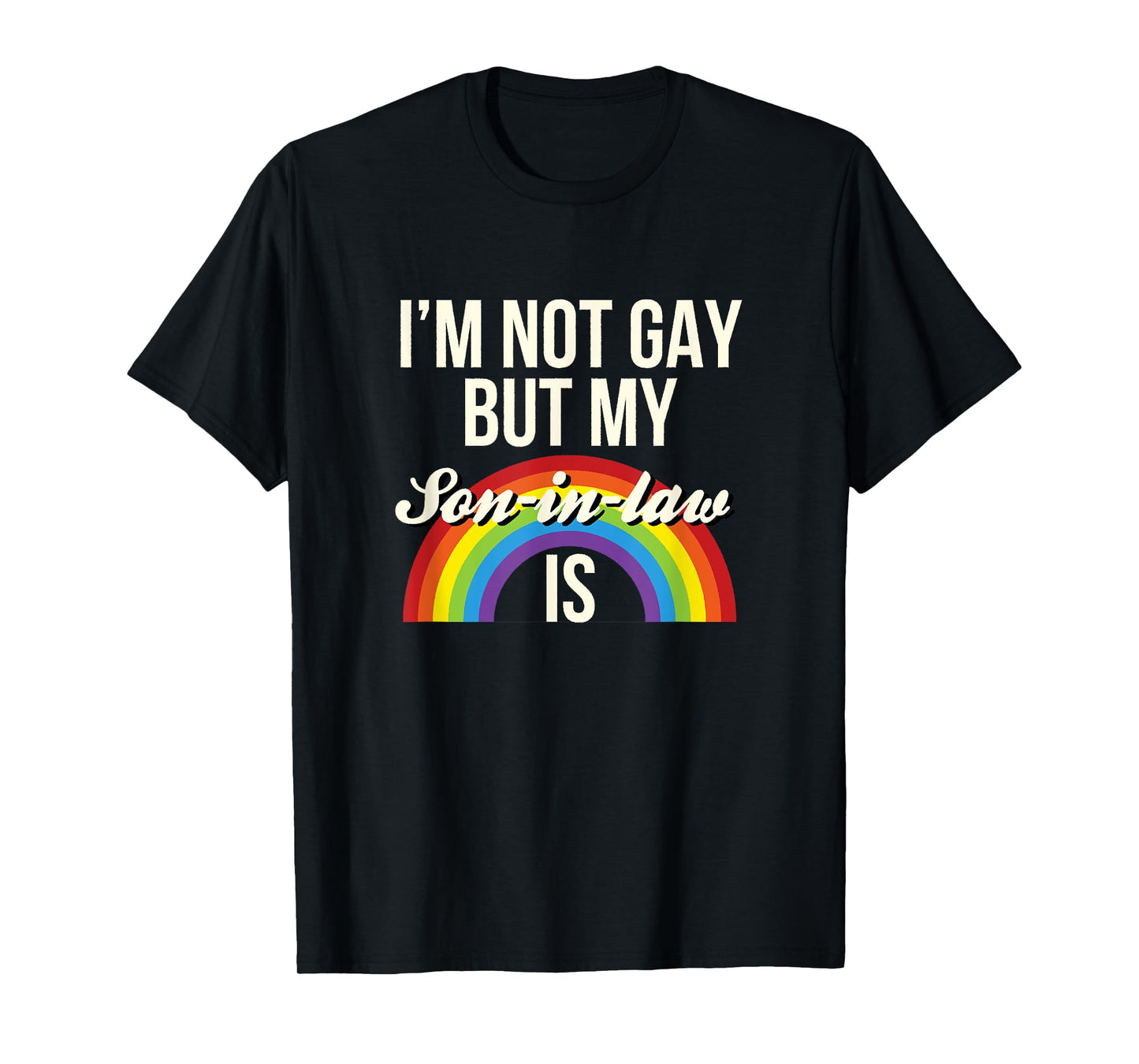 180g pure cotton round neck single-sided printed T-shirt, I am not gay, but my son-in-law is gay gender equality T-shirt, casual T-shirts for men and women, perfect T-shirt for holiday gifts, Christmas gifts, 2025 gifts, New Year gifts