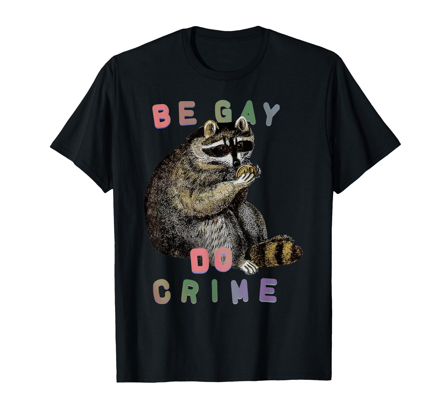 180g pure cotton round neck single-sided printed T-shirt, Be Gay Do Crime Raccoon Rainbow LGBTQ Pride Gay T-shirt, casual T-shirts for men and women, perfect T-shirt for holiday gifts, Christmas gifts, 2025 gifts, New Year gifts