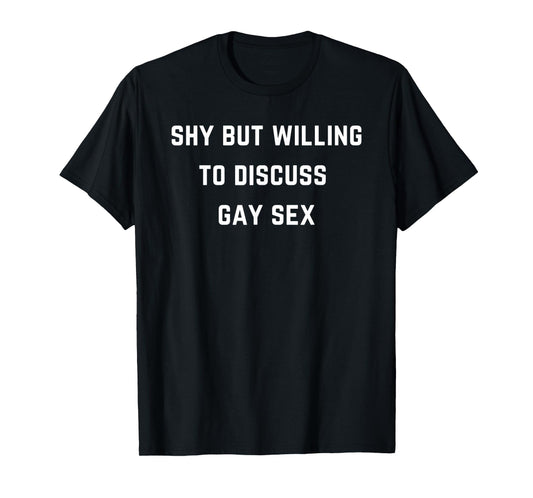 180g pure cotton round neck single-sided printed T-shirt, shy but willing to discuss homosexuality T-shirt, casual T-shirt for men and women, perfect T-shirt for holiday gifts, Christmas gifts, 2025 gifts, New Year gifts