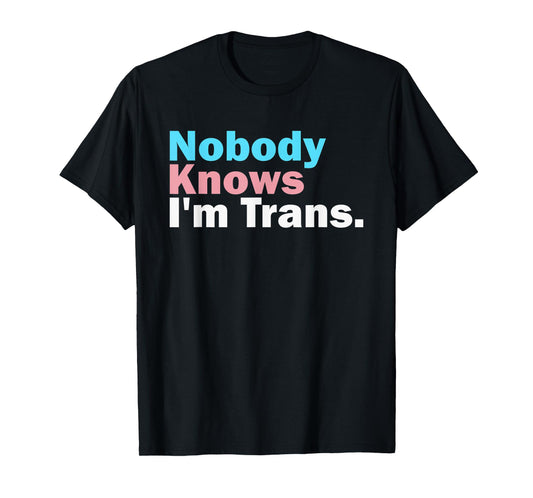 180g pure cotton round neck single-sided printed T-shirt, no one knows I am transgender pride transgender gay pride T-shirt, casual T-shirt suitable for men and women, perfect T-shirt for holiday gifts, Christmas gifts, 2025 gifts, New Year gifts