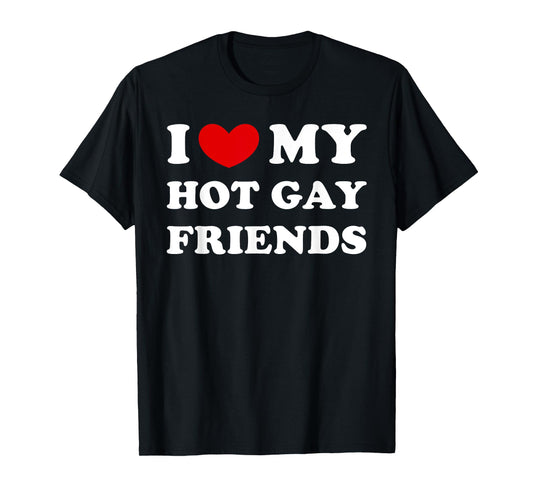 180g pure cotton round neck single side printed t-shirt, I love my sexy gay friend, I love my sexy gay friend t-shirt, casual t-shirt for men and women, perfect t-shirt for holiday gifts, Christmas gifts, 2025 gifts, New Year gifts