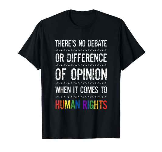 180g pure cotton round neck single side printed T-shirt, gay human rights no debate or opinion LGBTQ equality T-shirt, casual T-shirt for men and women, perfect T-shirt for holiday gift, Christmas gift, 2025 gift, New Year gift