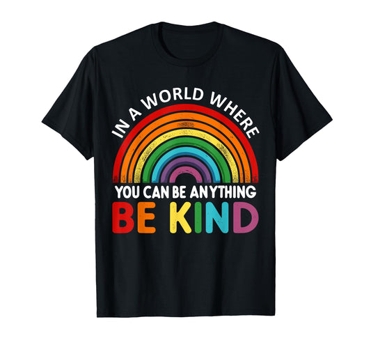 180g pure cotton round neck single-sided printed T-shirt, in this world where you can be anyone, kind and proud gay LGBT T-shirt, casual T-shirt for men and women, perfect T-shirt for holiday gifts, Christmas gifts, 2025 gifts, New Year gifts