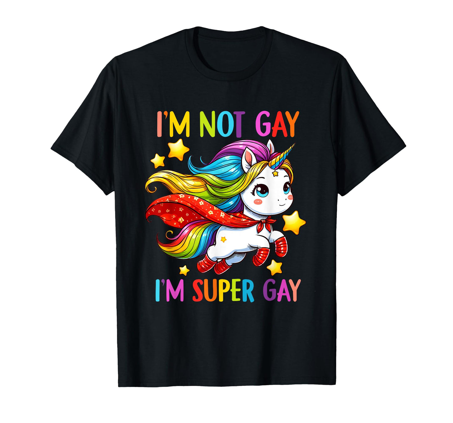 180g pure cotton round neck single side printed T-shirt, LGBT Pride Day I'm Not Gay I'm Super Gay Rainbow Unicorn LGBTQ T-shirt, Casual T-shirts for Men and Women, Perfect T-shirt for Holiday Gifts, Christmas Gifts, 2025 Gifts, New Year Gifts